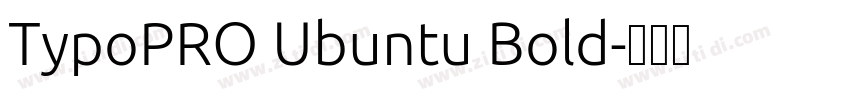 TypoPRO Ubuntu Bold字体转换